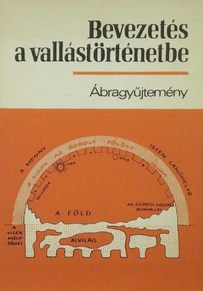 Legnépszerűbb Bevezetés a vallástörténetbe - Ábragyűjtemény