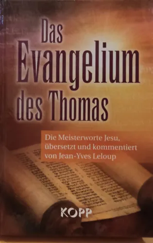 Das Evangelium des Thomas: Die Meisterworte Jesu, übersetzt und kommentiert von Jean-Yves Leloup (Kopp Verlag) Vedd meg online