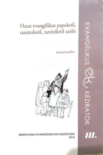 Utolsó esély Hazai evangélikus papokról, tanárokról, tanítókról szóló anekdoták - Összeszedte: Haan Lajos békéscsabai evangélikus lelkész