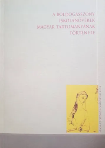 Árcsökkenés A Boldogasszony Iskolanővérek Magyar Tartományának története 1858-1989 (Acta Historica Hungarica SSND 2)