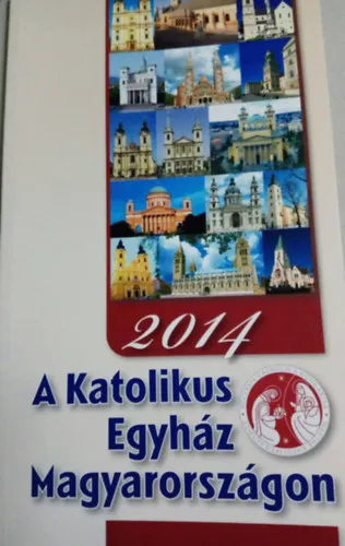 Csak ma A Katolikus Egyház Magyarországon 2014