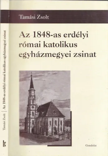 Kihagyhatatlan ajánlat Az 1848-as erdélyi római katolikus egyházmegyei zsinat