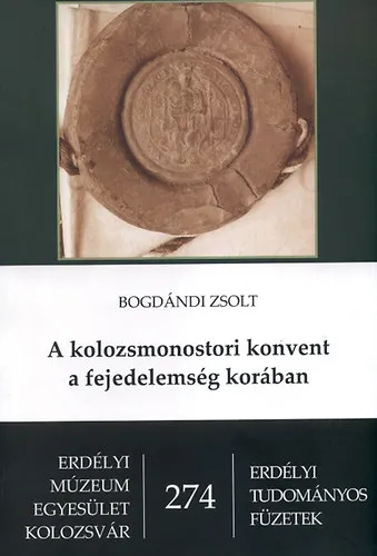 Vedd meg online A kolozsmonostori konvent a fejedelemség korában