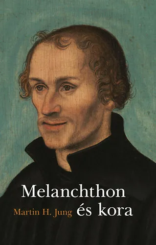 Melanchthon és kora Olcsóbb