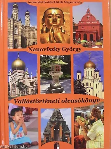 Vallástörténeti olvasókönyv KÉSZÜLT AZ ESCUELA INTERNACIONAL DE PROTOCOLO DE HUNGRÍA HALLGATÓI RÉSZÉRE - (Nemzetközi Protokoll Iskola Magyarország) Ajánlat