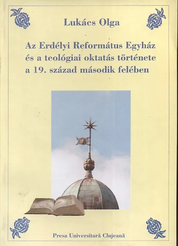 Az Erdélyi Református Egyház és a teológiai oktatás története a 19. század második felében Legkelendőbb