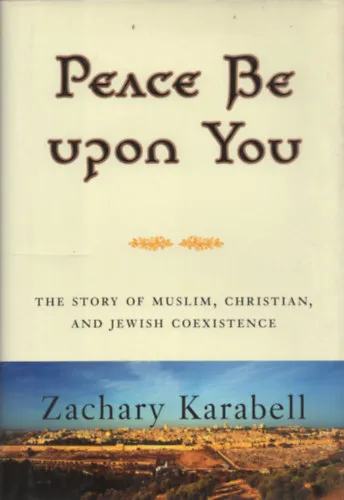 Kihagyhatatlan ajánlat Peace Be Upon You: The Story of Muslim, Christian, and Jewish Coexistence