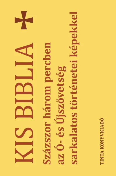 Végkiárusítás Kis Biblia - Százszor három percben az Ó- és Újszövetség sarkalatos történetei képekkel