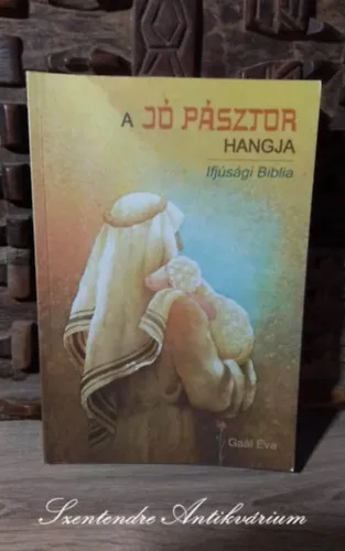 A Jó Pásztor hangja - Ifjúsági Biblia Vedd meg most