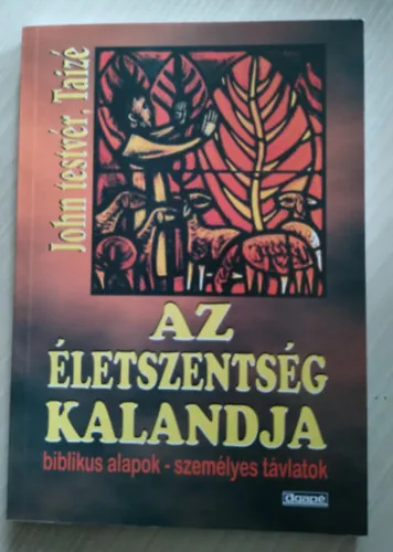 Olcsó Az életszentség kalandjai - biblikus alapok - személyes távlatok