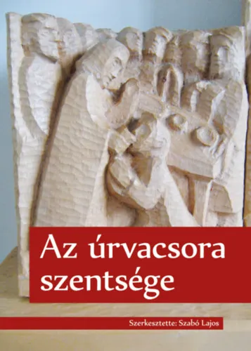 Az úrvacsora szentsége Újdonság