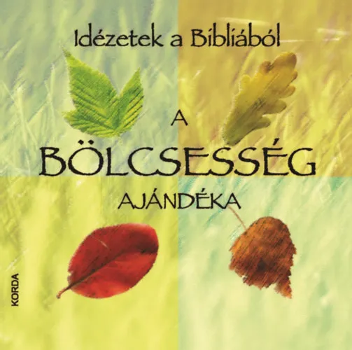 Újdonság A bölcsesség ajándéka - Idézetek a Bibliából