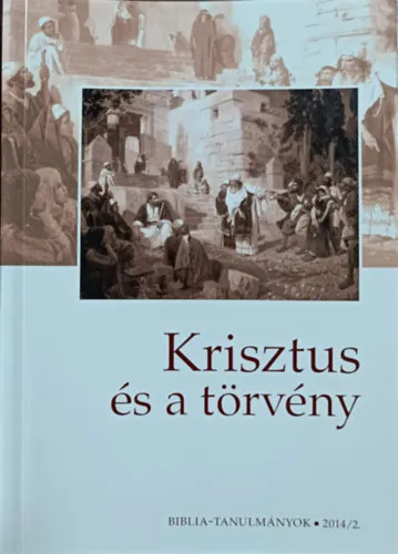 Krisztus és a tövény (Biblia-tanulmányok, 2014/2) Szuper ajánlat