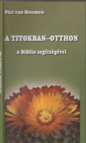 A titokban-otthon a Biblia segítségével Nézd meg most