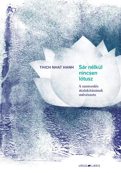 Sár nélkül nincsen lótusz - A szenvedés átalakításának művészete Akció