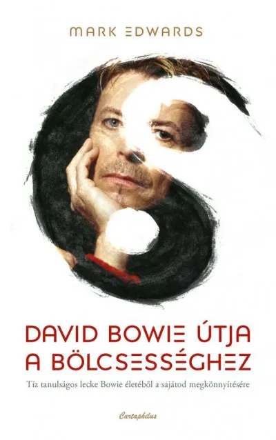 David Bowie útja a bölcsességhez - Tíz tanulságos lecke Bowie életéből a sajátod megkönnyítésére Gyors kiszállítás