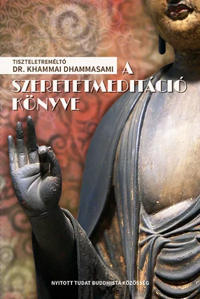 A szeretetmeditáció könyve - Útmutató a metta meditációs technika gyakorlásához Nézd meg most