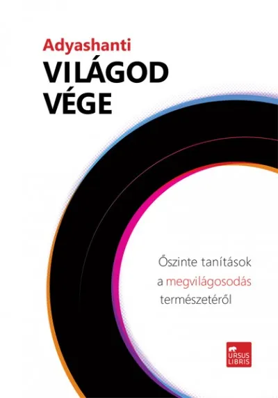 Ajánlat Világod vége - Őszinte tanítások a megvilágosodás természetéről