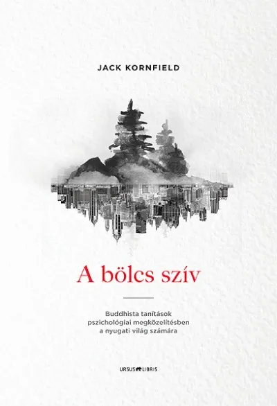 Kedvezmény A bölcs szív - Buddhista tanítások pszichológiai megközelítésben a nyugati világ számára