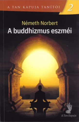 A buddhizmus eszméi Legkelendőbb