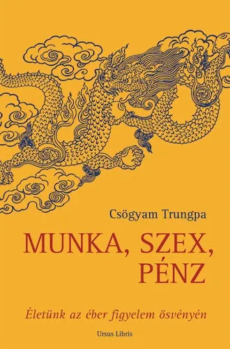 Munka, szex, pénz - Életünk az éber figyelem ösvényén Szuper akció