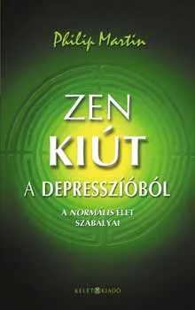 Zen kiút a depresszióból - A normális élet szabályai Gyors szállítás