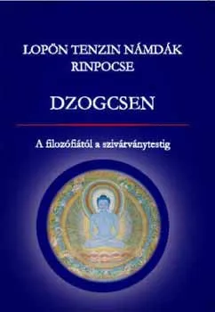 Végkiárusítás Dzogcsen - A filozófiától a szivárványtestig
