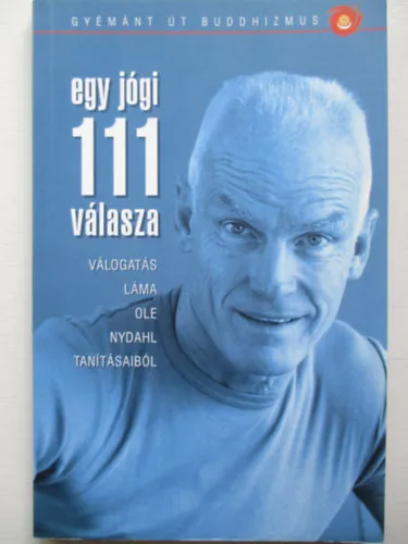 Egy jógi 111 válasza - Válogatás Láma Ole Nydahl tanításaiból Árcsökkenés