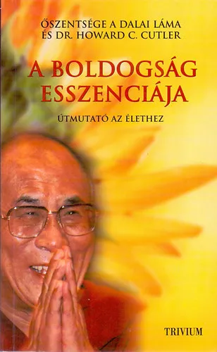 Újdonság A boldogság esszenciája - Útmutató az élethez - Dalai láma