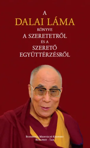 A Dalai Láma könyve a szeretetről és a szerető együttérzésről Bestseller