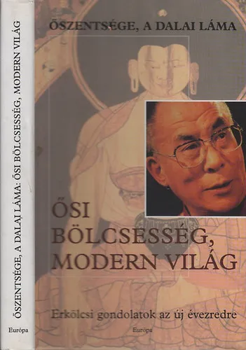 Ősi bölcsesség, modern világ ERKÖLCSI GONDOLATOK AZ ÚJ ÉVEZREDRE Ne maradj le