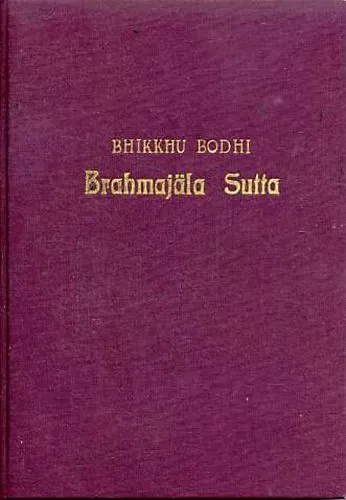A nézetek mindent felölelő hálója (A Brahmajála Sutta szövege és kommentárjai) Nézd meg most