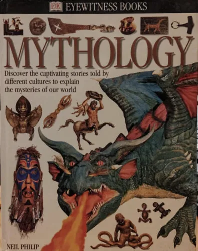 Ajánlat Mythology: Discover the captivating stories told by different cultures to explain the mysteries of our world (Eyewitness Books)