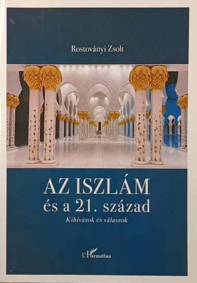 Az iszlám és a 21. század - Kihívások és válaszok Kihagyhatatlan ajánlat