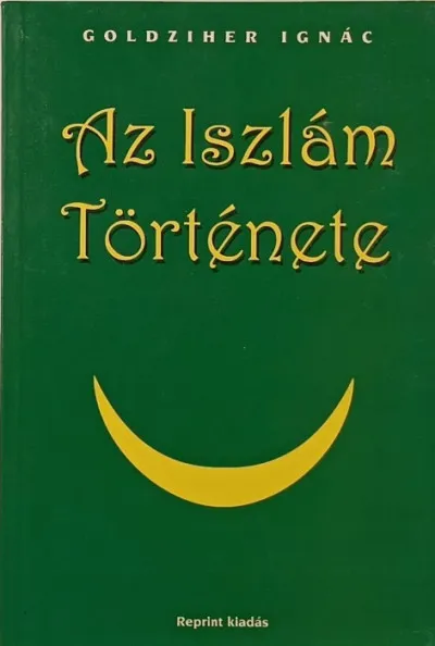 Olcsóbb Az Iszlám Története - reprint