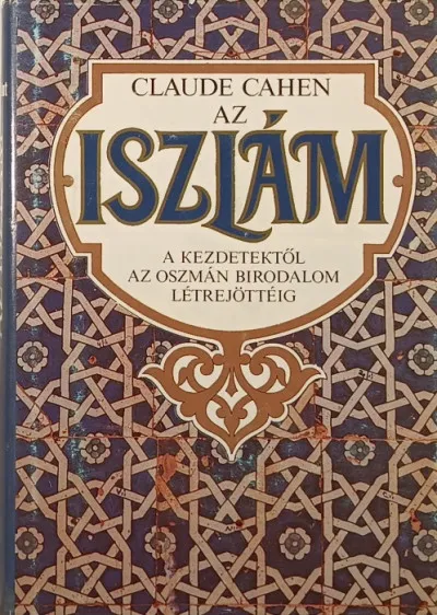 Az iszlám - A kezdetektől az Oszmán Birodalom létrejöttéig Outlet