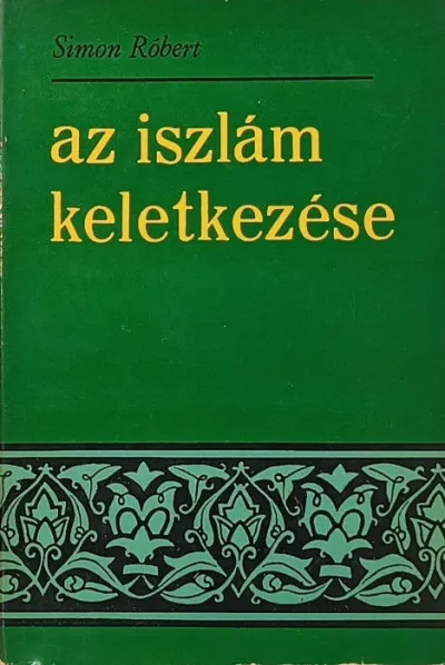 Azonnal elérhető Az iszlám keletkezése