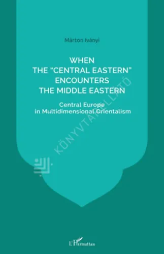 When the Central East Encounters the Middle East Végkiárusítás