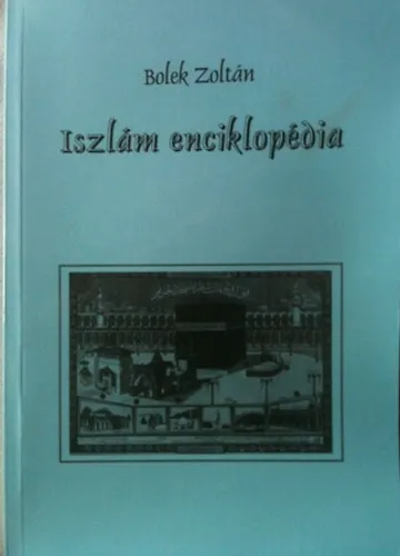 Kihagyhatatlan ajánlat Iszlám enciklopédia-Rózsa Flores Eduardó emlékére