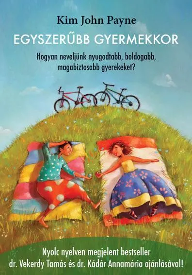 EGYSZERŰBB GYERMEKKOR - HOGYAN NEVELJÜNK NYUGODTABB, BOLDOGABB, MAGABIZTOSABB... Ajánlat