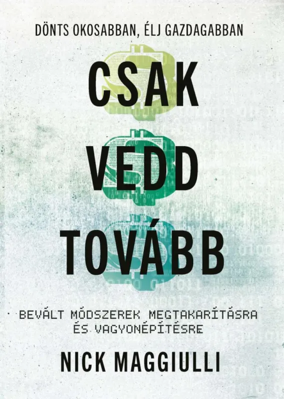 Biztonságos fizetés CSAK VEDD TOVÁBB - BEVÁLT MÓDSZEREK MEGTAKARÍTÁSRA ÉS VAGYONÉPÍTÉSRE