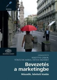 Vedd meg most BEVEZETÉS A MARKETINGBE (2., BŐVÍTETT KIADÁS)