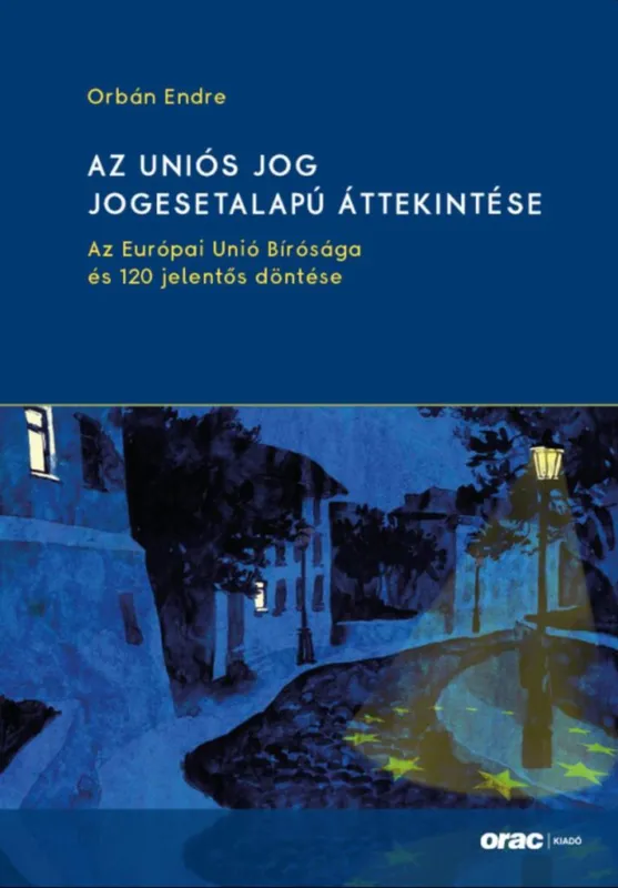 Utolsó esély AZ UNIÓS JOG JOGESETALAPÚ ÁTTEKINTÉSE