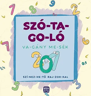 SZÓ-TA-GO-LÓ - VAGÁNY MESÉK, SZÍNEZHETŐ RAJZOKKAL Legnépszerűbb