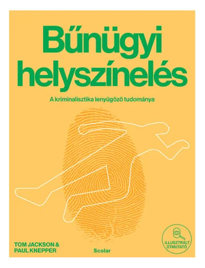 Bűnügyi helyszínelés - A kriminalisztika lenyűgöző tudománya Vásárlói kedvenc