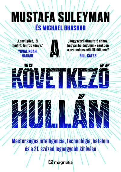 Vásárlói kedvenc A következő hullám - Mesterséges intelligencia, technológia, hatalom és a 21. század legnagyobb kihívása