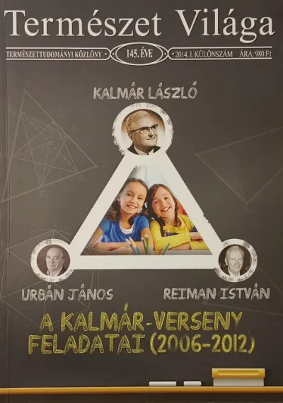 Természet Világa 2014. I. különszám - Természettudományi közlöny 145. éve - A Kalmár-verseny feladatai (2006-2012) Árengedmény