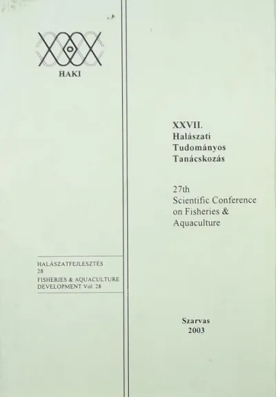 XXVII. Halászati Tudományos Tanácskozás - 27th Scientific Conference on Fisheries & Aquaculture Szuper ajánlat