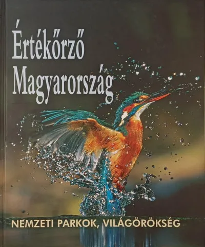 Rendeld meg most Értekező Magyarország - Nemzeti parkok, világörökség