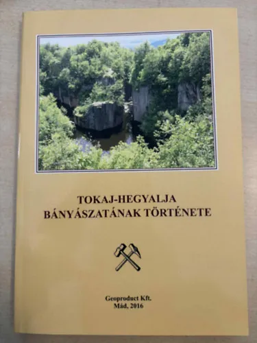 Gyors kiszállítás Tokaj-hegyalja bányászatának története